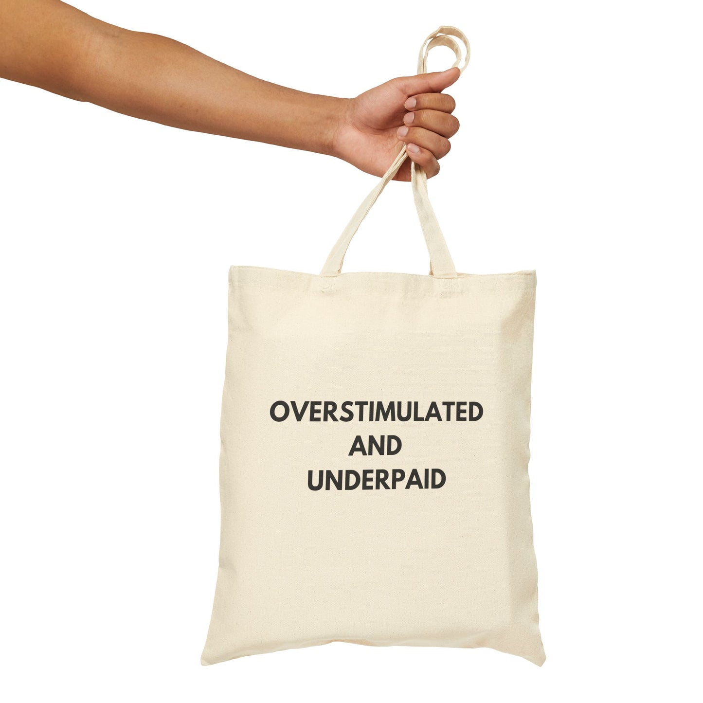 Overstimulated and Underpaid Tote