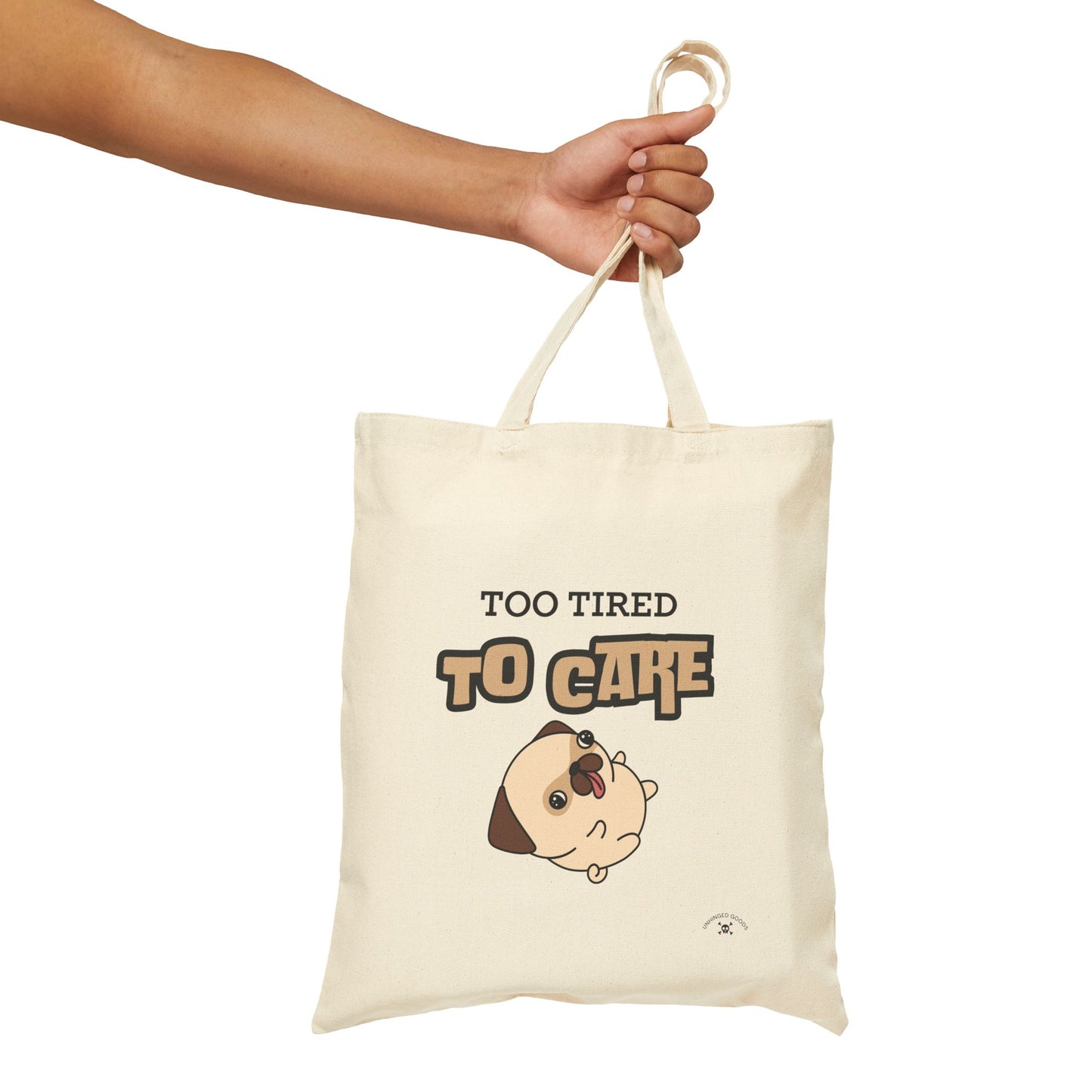 Too Tired to Care | Cotton Canvas Tote Bag - Cute Pug Design for Everyday Use
