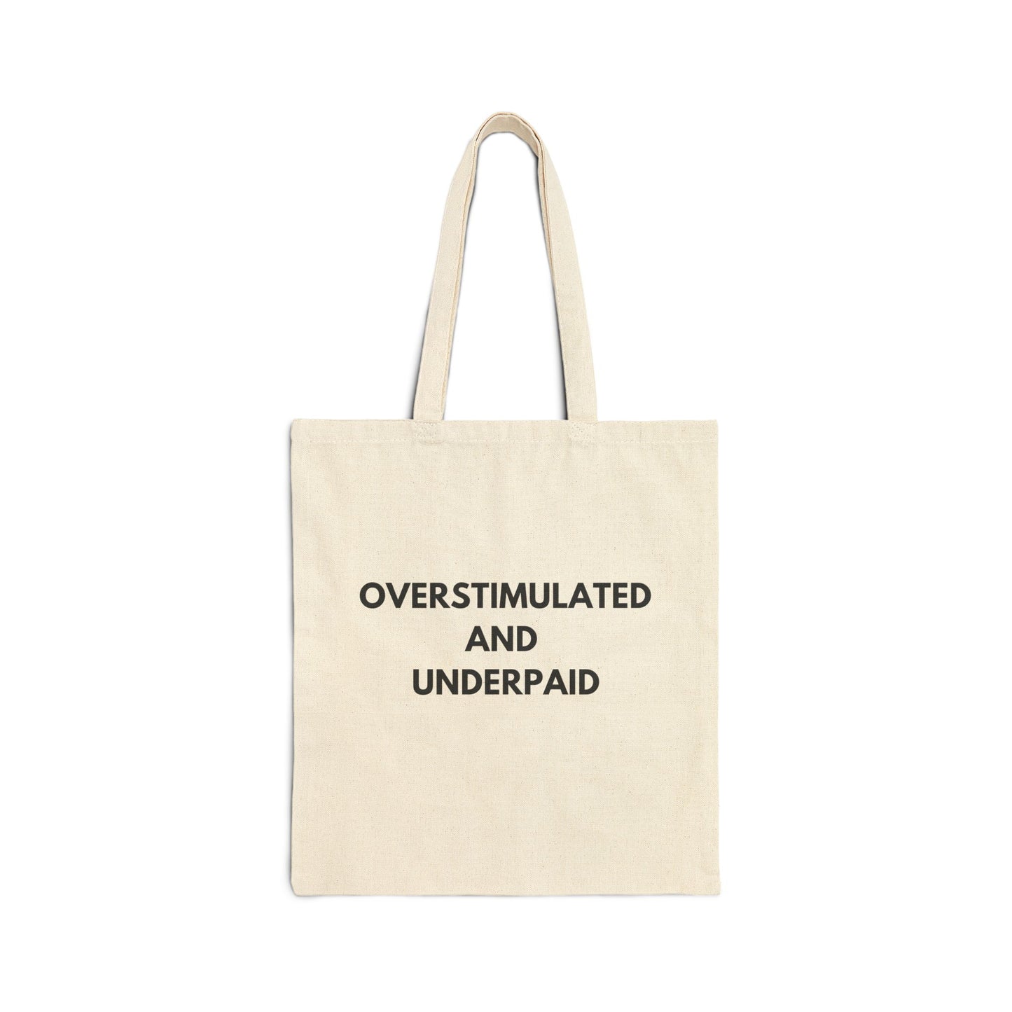 Overstimulated and Underpaid Tote
