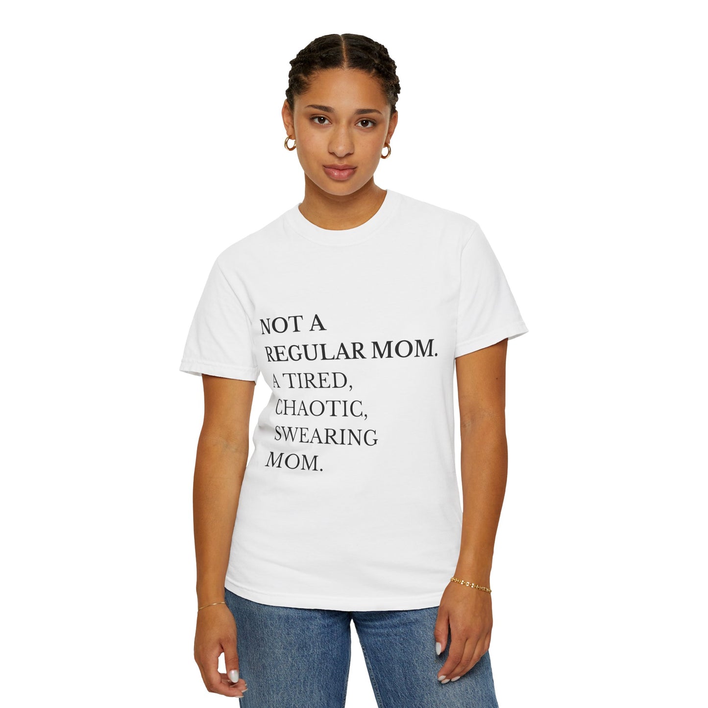 Not a Regular Mom Unisex T-Shirt | Funny Mom Gift | Casual Wear | Mother's Day Gift | Mom Life Tee | Gift for Tired Moms