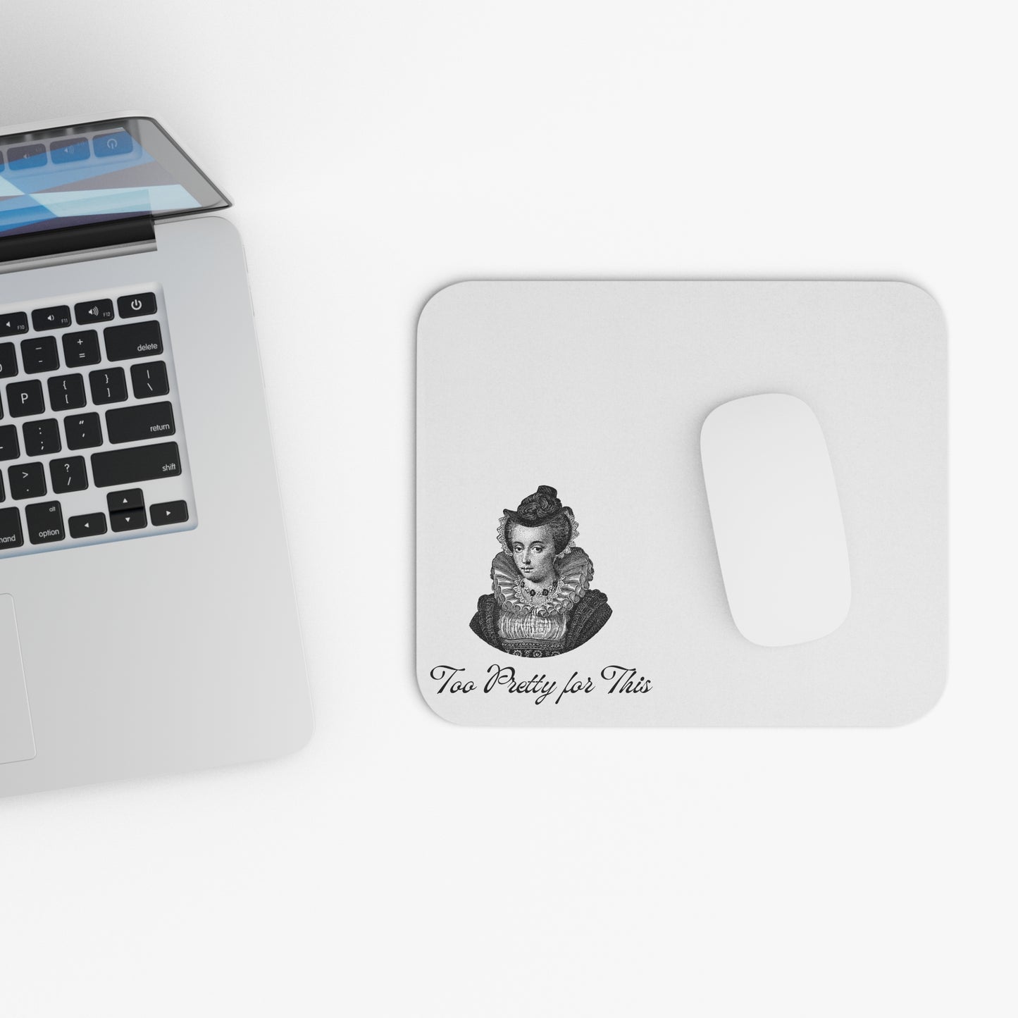 Elegant Mouse Pad - "Too Pretty for This" Stylish Desk Accessory