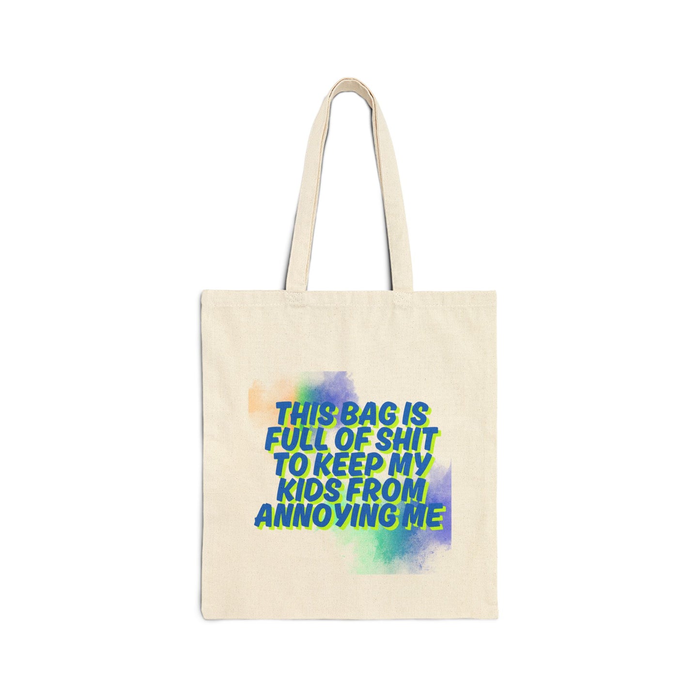 Funny Cotton Canvas Tote Bag - 'This Bag Is Full of Shit to Keep My Kids from Annoying Me'