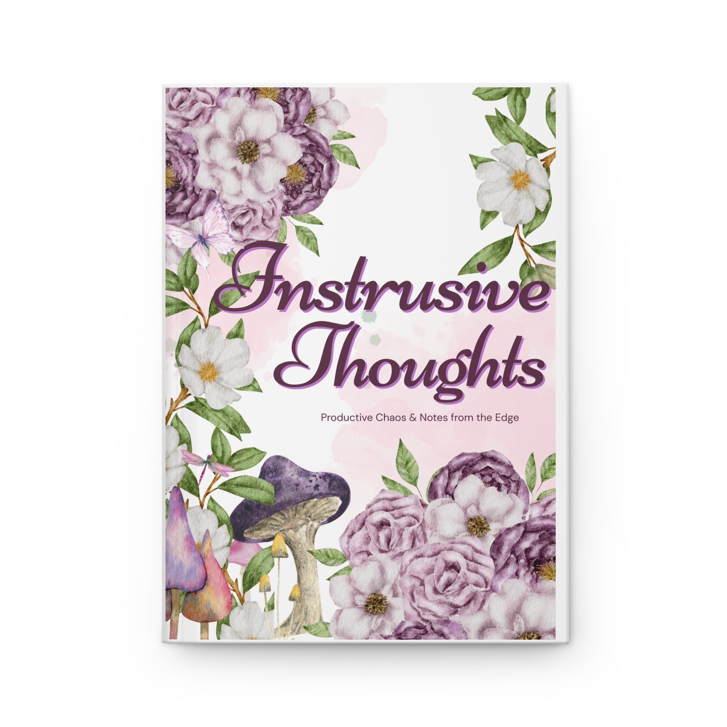 Inspirational Hardcover Journal - "Intrusive Thoughts" - Perfect for Creative Minds & Reflective Souls