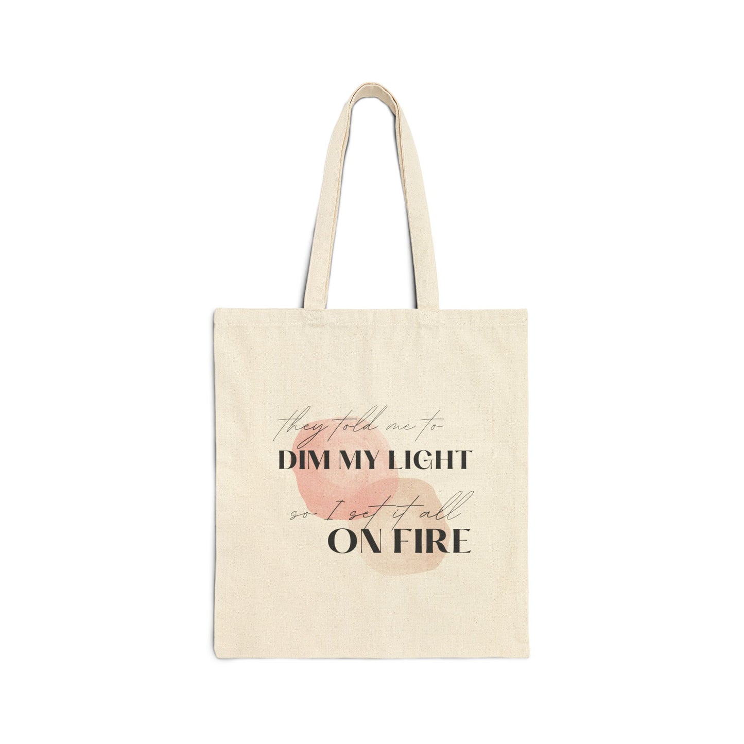 They Told Me to Dim My Light Tote