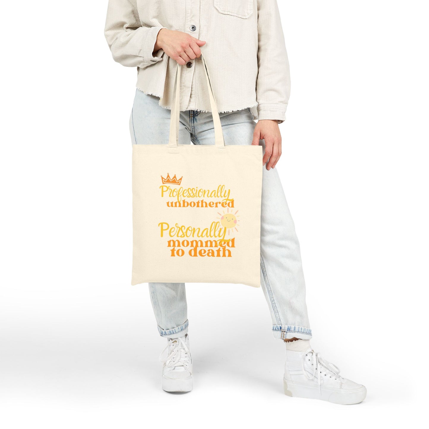 Professionally Unbothered, Personally Mommed to Death Tote Bag