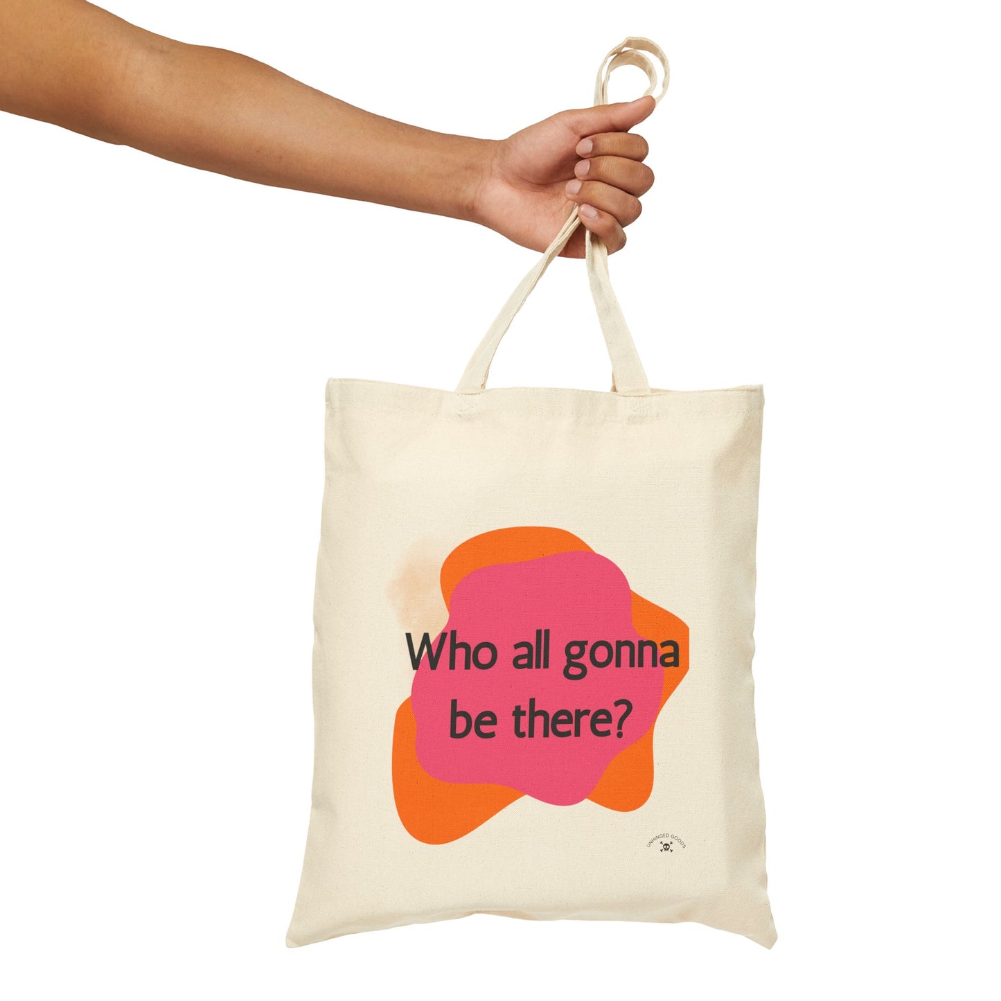 'Who All Gonna Be There?' - Vibrant Cotton Canvas Tote Bag
