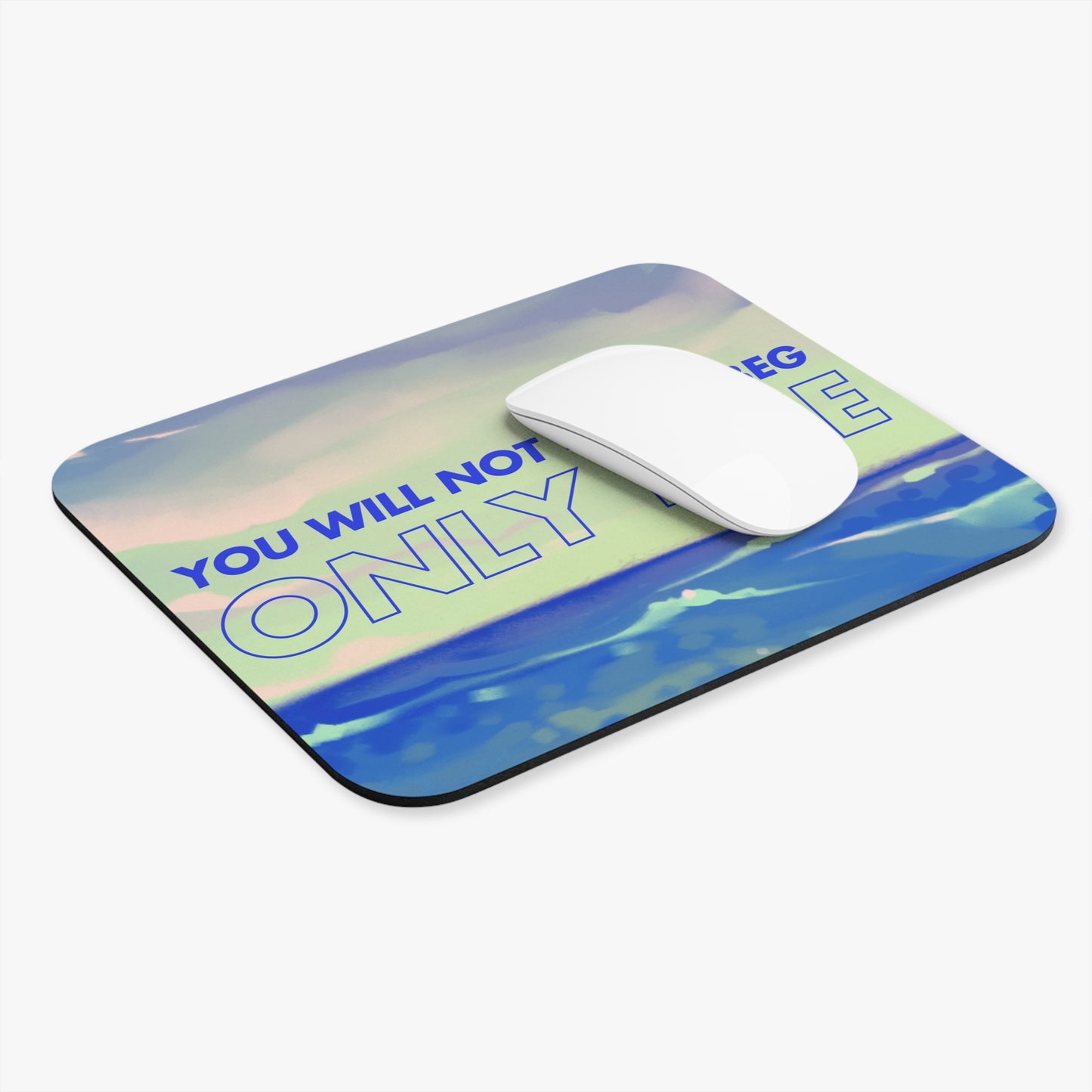 Inspirational Ocean Wave Mouse Pad - "You Will Not See Me Beg, Only Rise"
