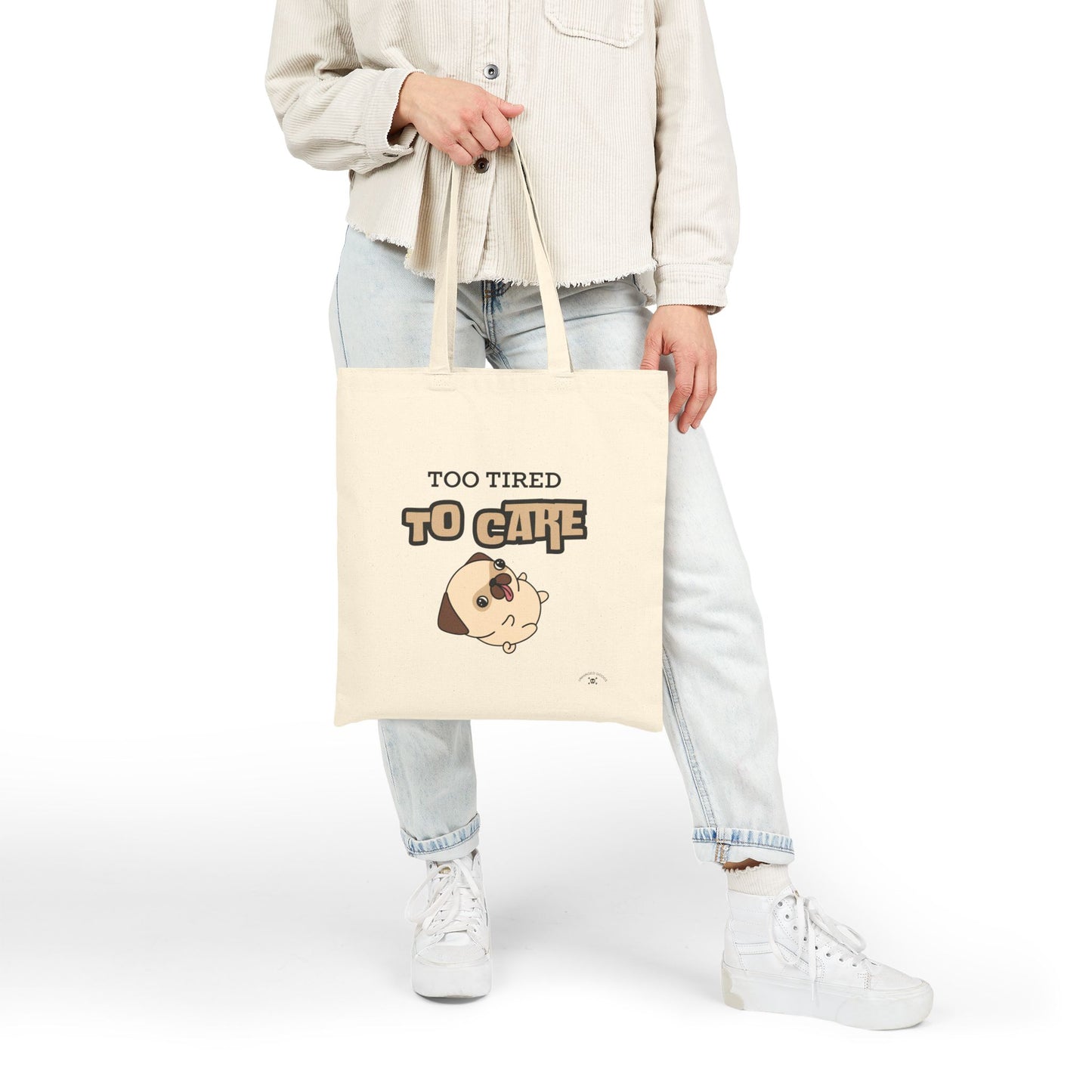 Too Tired to Care | Cotton Canvas Tote Bag - Cute Pug Design for Everyday Use