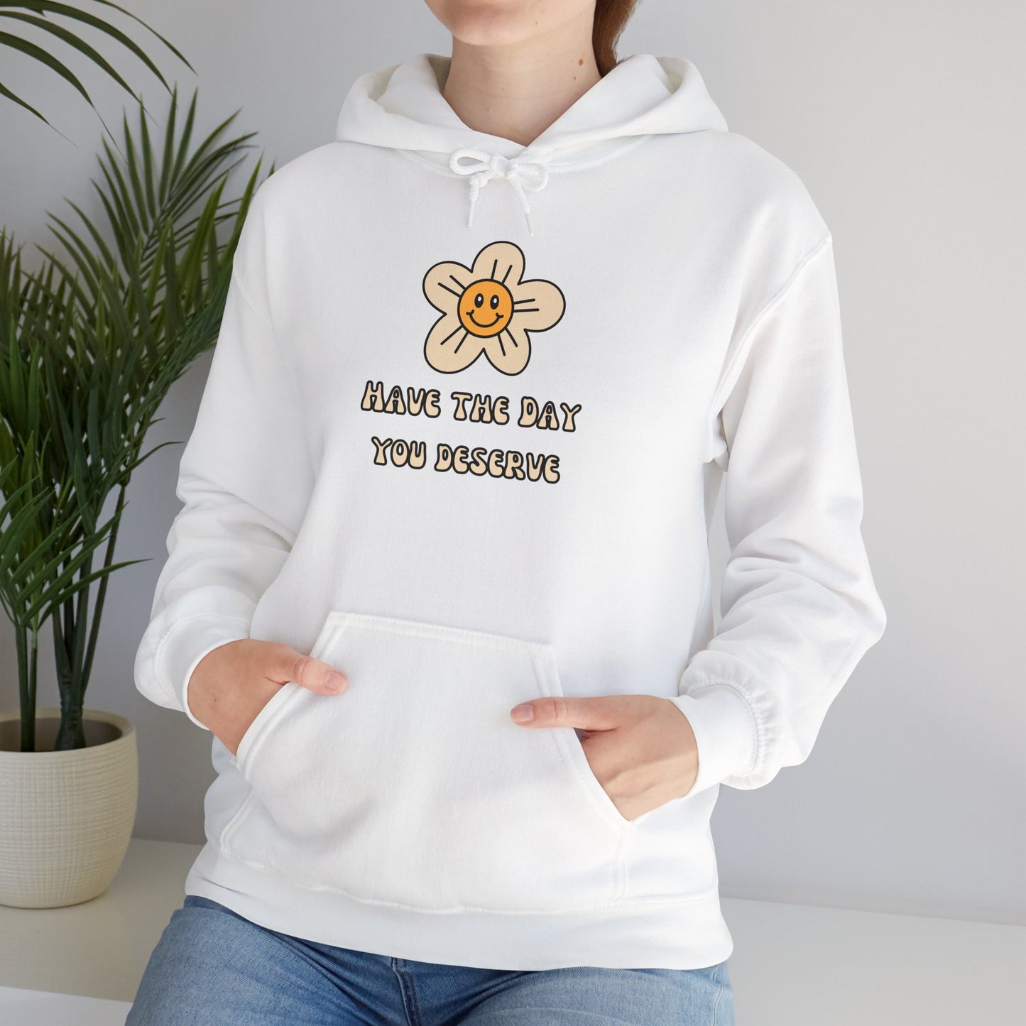 Motivational Floral Hoodie - "Have the Day You Deserve"