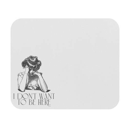 Vintage Graphic Mouse Pad - "I Don't Want to Be Here" - Perfect Gift for Home Office or Study