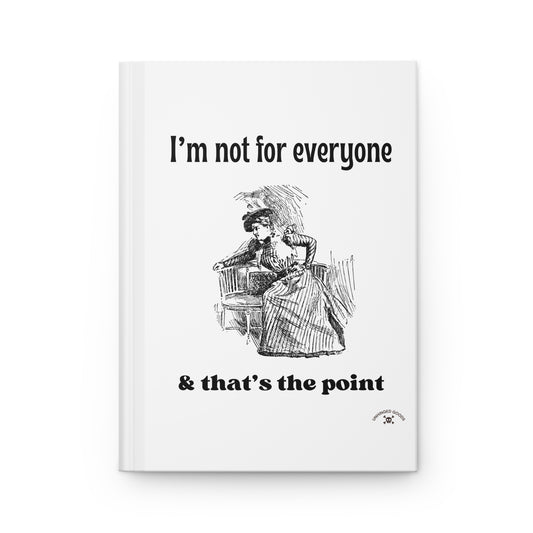 Matte Hardcover Journal: "I’m Not For Everyone" Inspirational Notebook