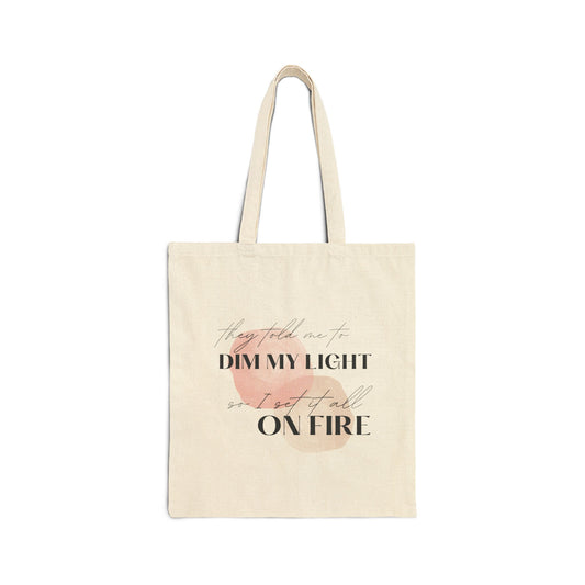 They Told Me to Dim My Light Tote