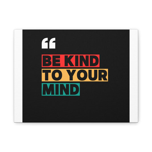 Inspirational Canvas Art Print, Be Kind to Your Mind Wall Decor, Motivational Home Décor, Positive Vibes Art, Self-Care Gift