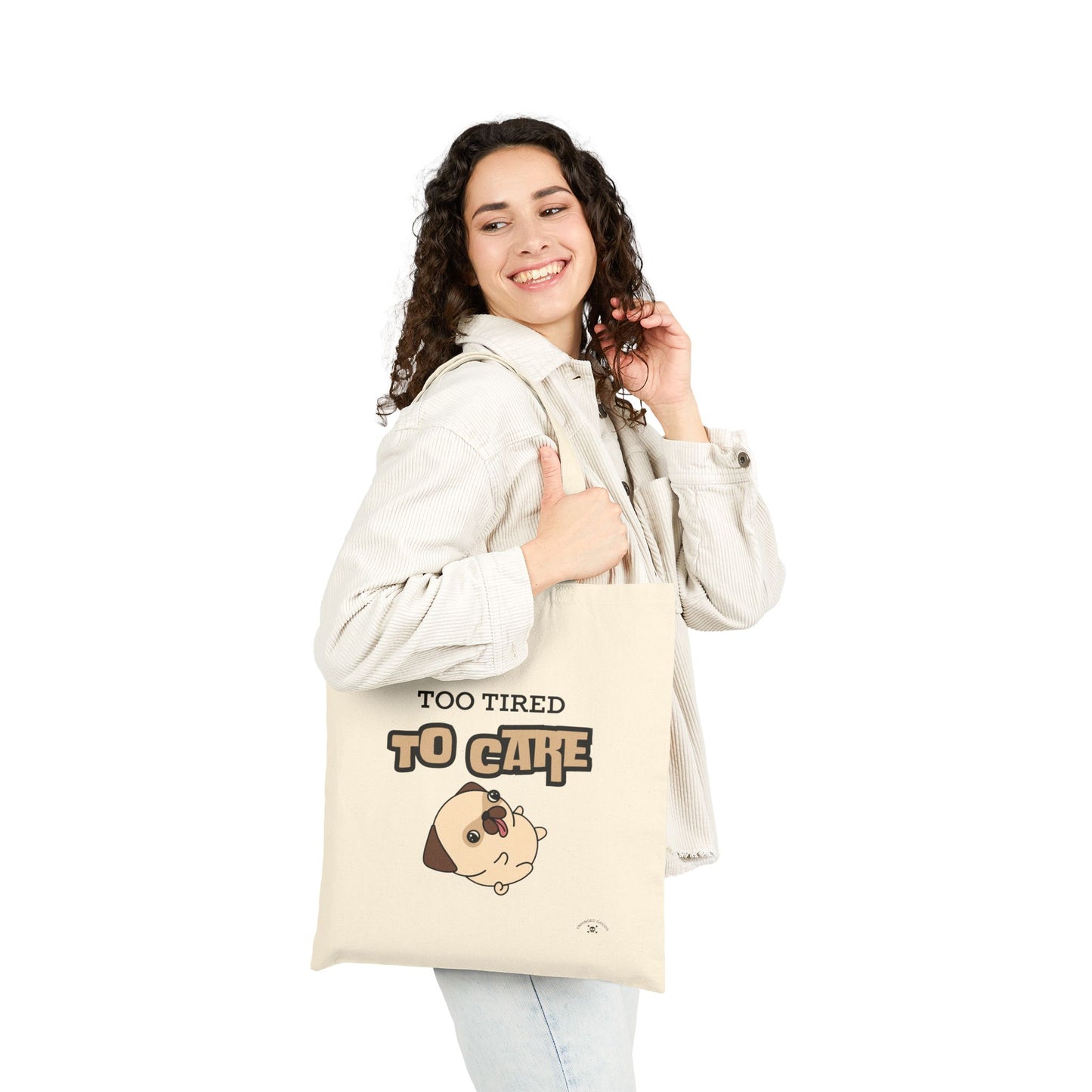 Too Tired to Care | Cotton Canvas Tote Bag - Cute Pug Design for Everyday Use