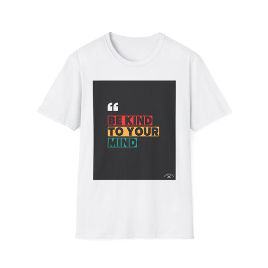 Inspirational Unisex Softstyle T-Shirt - 'Be Kind to Your Mind'