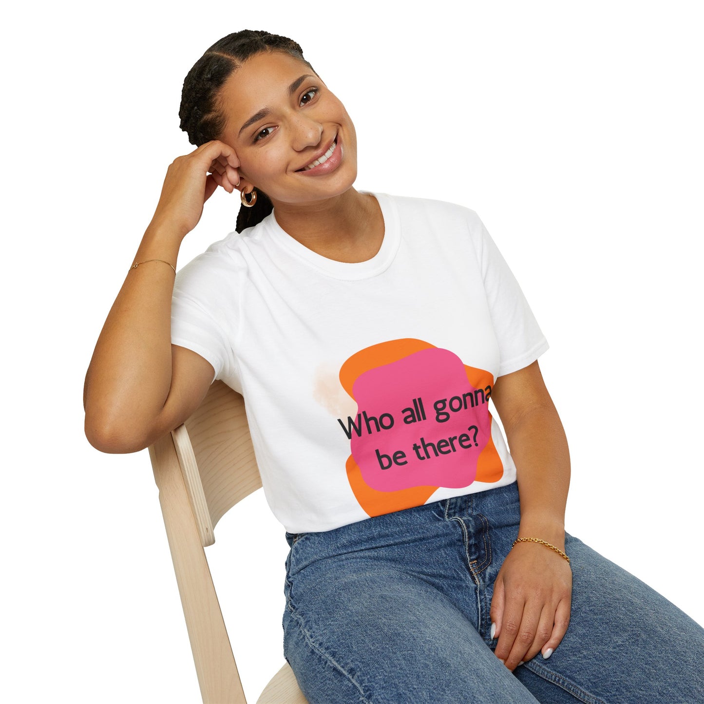 Casual Unisex Softstyle T-Shirt - "Who All Gonna Be There?" Fun Design for Everyday Wear
