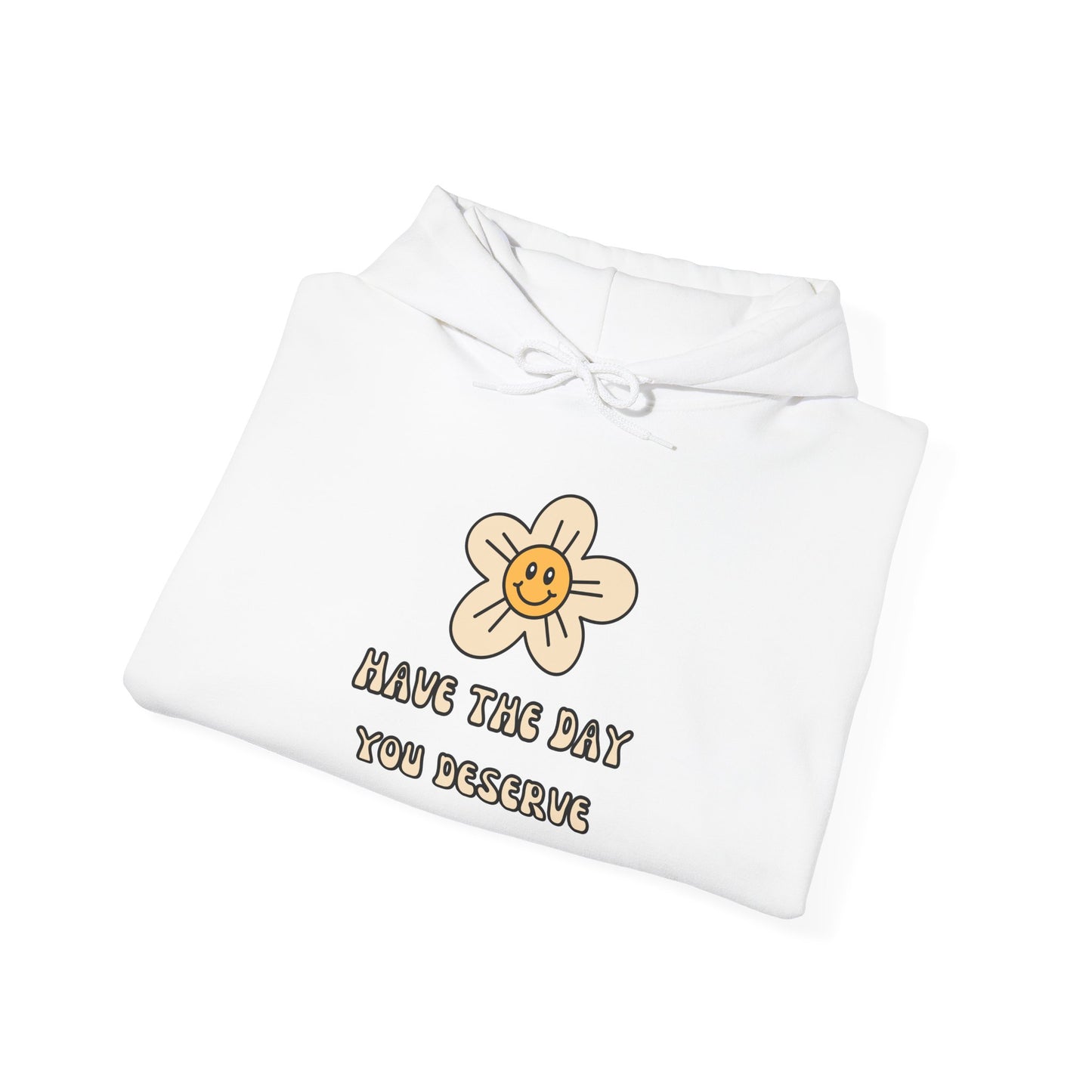 Motivational Floral Hoodie - "Have the Day You Deserve"