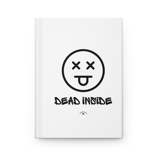 Dead Inside Hardcover Journal | Motivational Notebook, Grunge Stationery, Gift for Writers, Artist Journal, Daily Diary