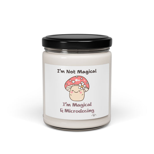 I’m Magical & Microdosing Scented Soy Candle - 9oz