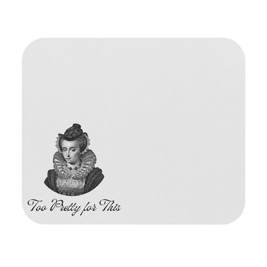 Elegant Mouse Pad - "Too Pretty for This" Stylish Desk Accessory