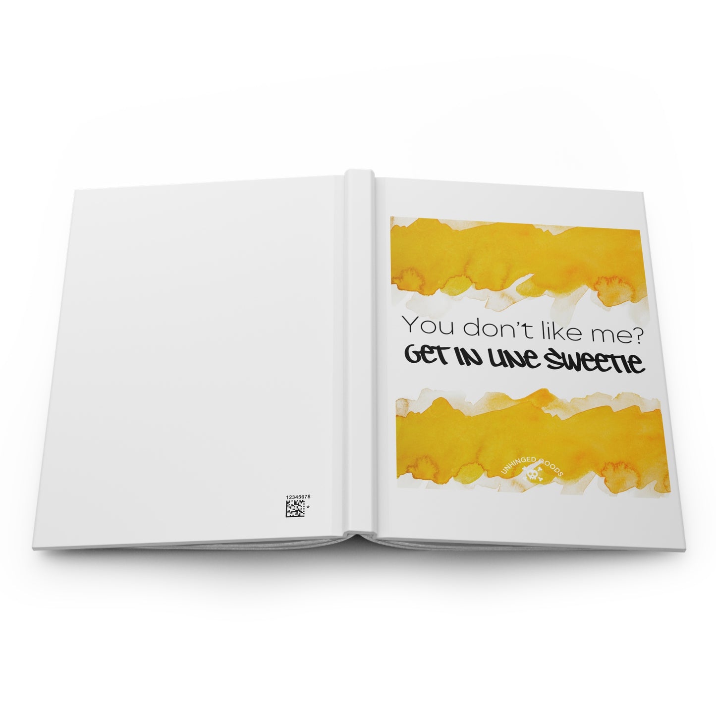 Hardcover Journal - "You Don't Like Me? Get in Line Sweetie" - Motivational Note-taking Diary