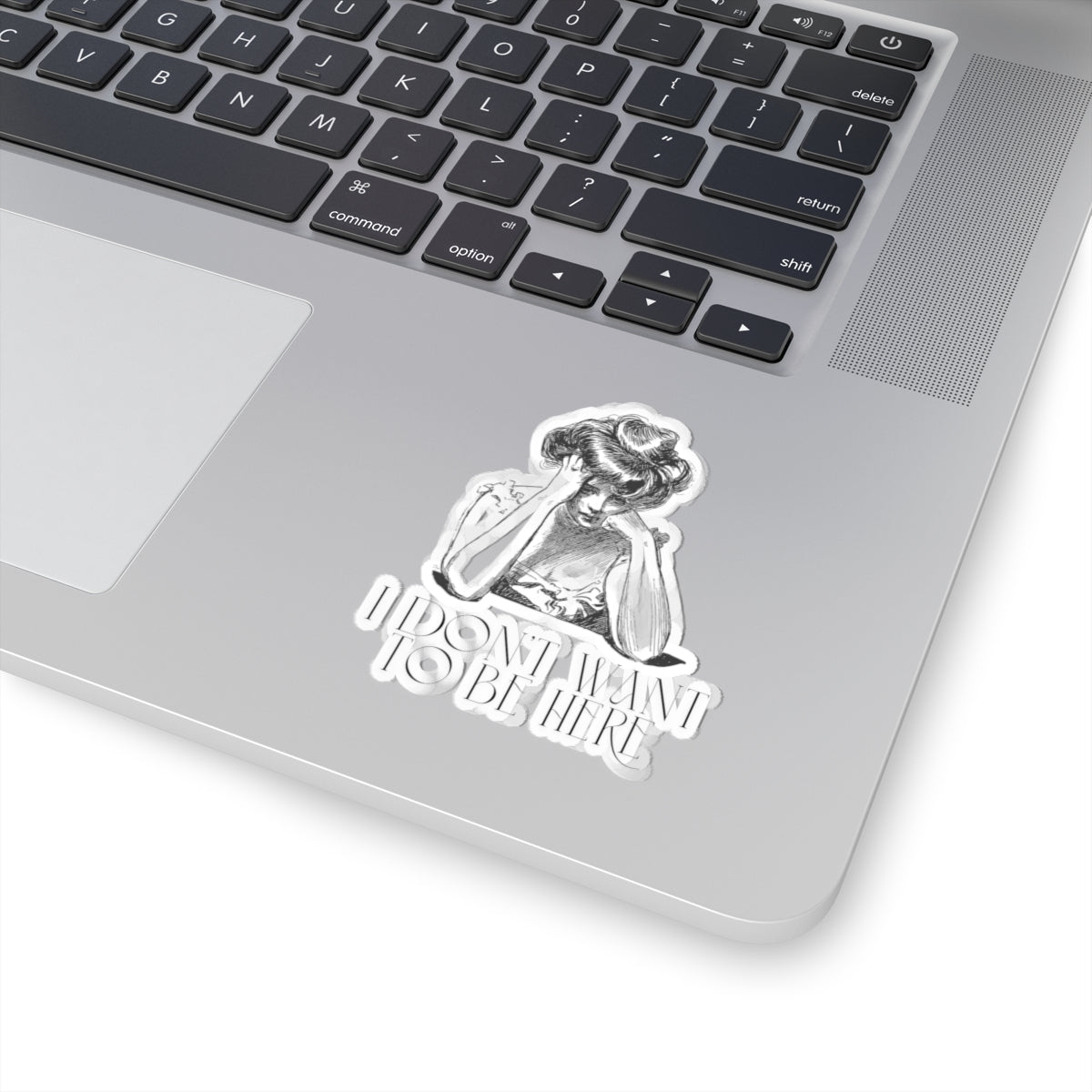 Melancholic Kiss-Cut Sticker - "I Don't Want to Be Here"